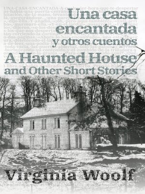 cover image of Una casa encantada y otros cuentos--A Haunted House and Other Short Stories